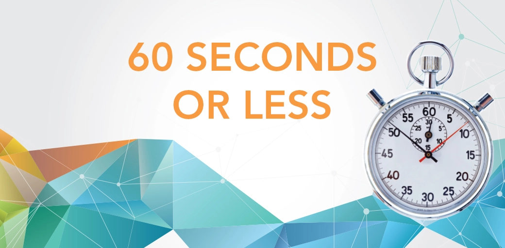 60 Seconds or Less